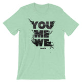 YOU ME WE Tee