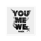 YOU ME WE Sticker